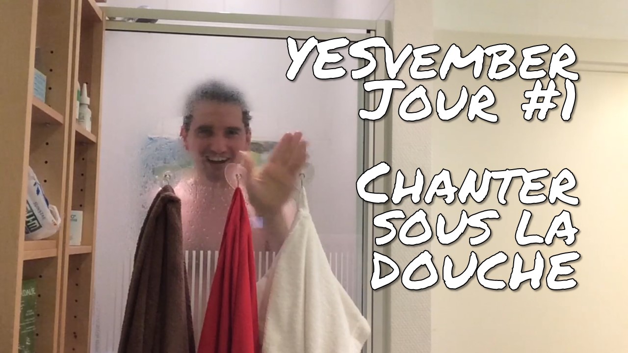 YESvember - Jour #1 : Chanter sous la douche